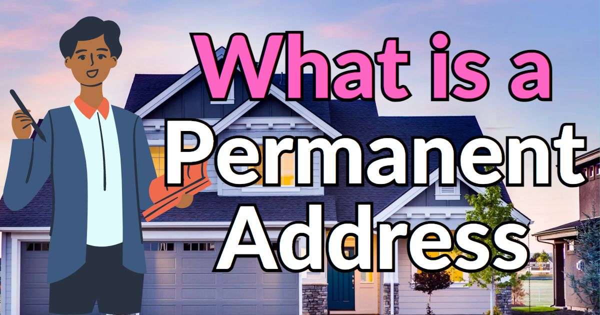 What Is Permanent Address Meaning And Easy Documentation 2023