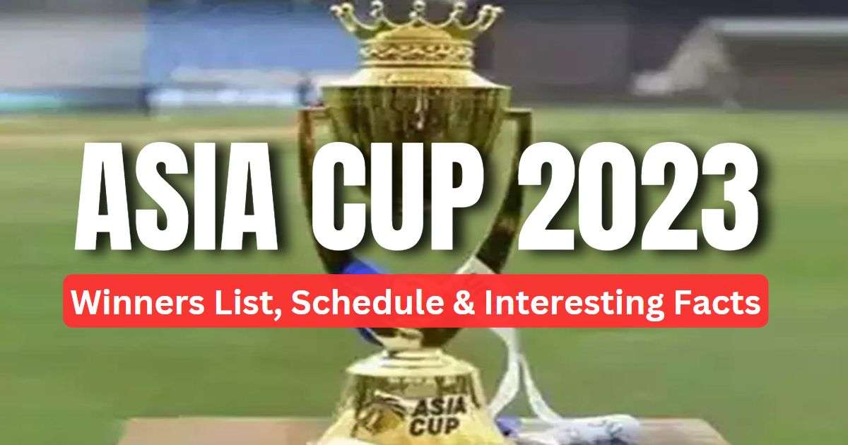 Asia Cup Winners List Alongwith 55 Interesting Facts About Asia Cup