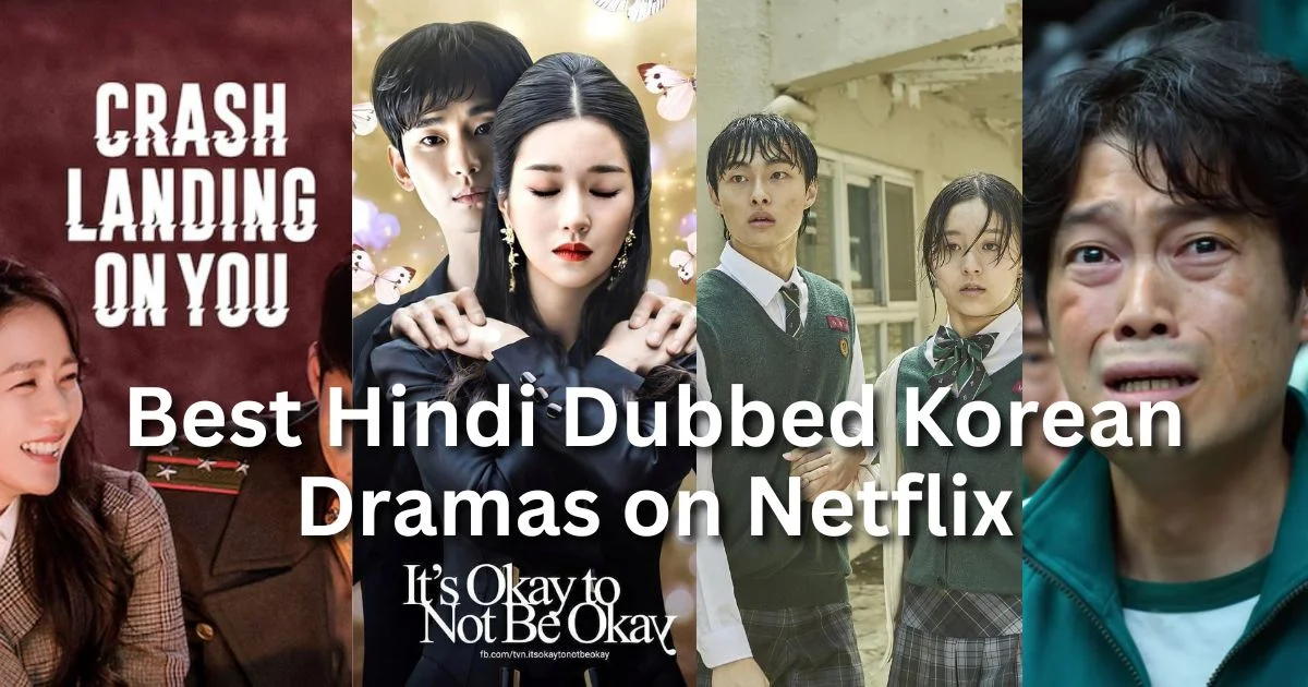 Discover Top 10 Best Hindi Dubbed Korean Dramas on Netflix