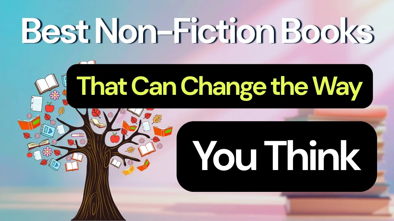 Best Non-Fiction Books That Can Change the Way You Think